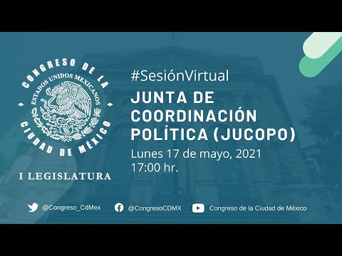 #SesiónVirtual de la Junta de Coordinación Política (Jucopo), lunes 17 de mayo,2021.