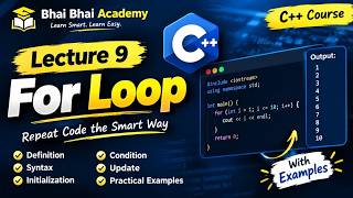 C++ For Loop 🔄 Explained with Examples | Lecture 9 | C++ Programming for Beginners