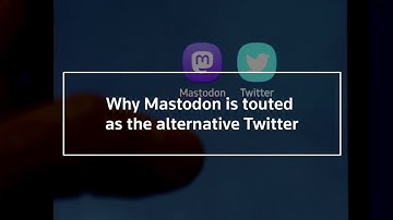 Why Mastodon is touted as the alternative Twitter