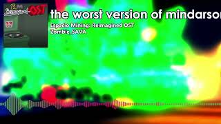 the worst version of mindarsonist [Espacio Mining: Reimagined OST]