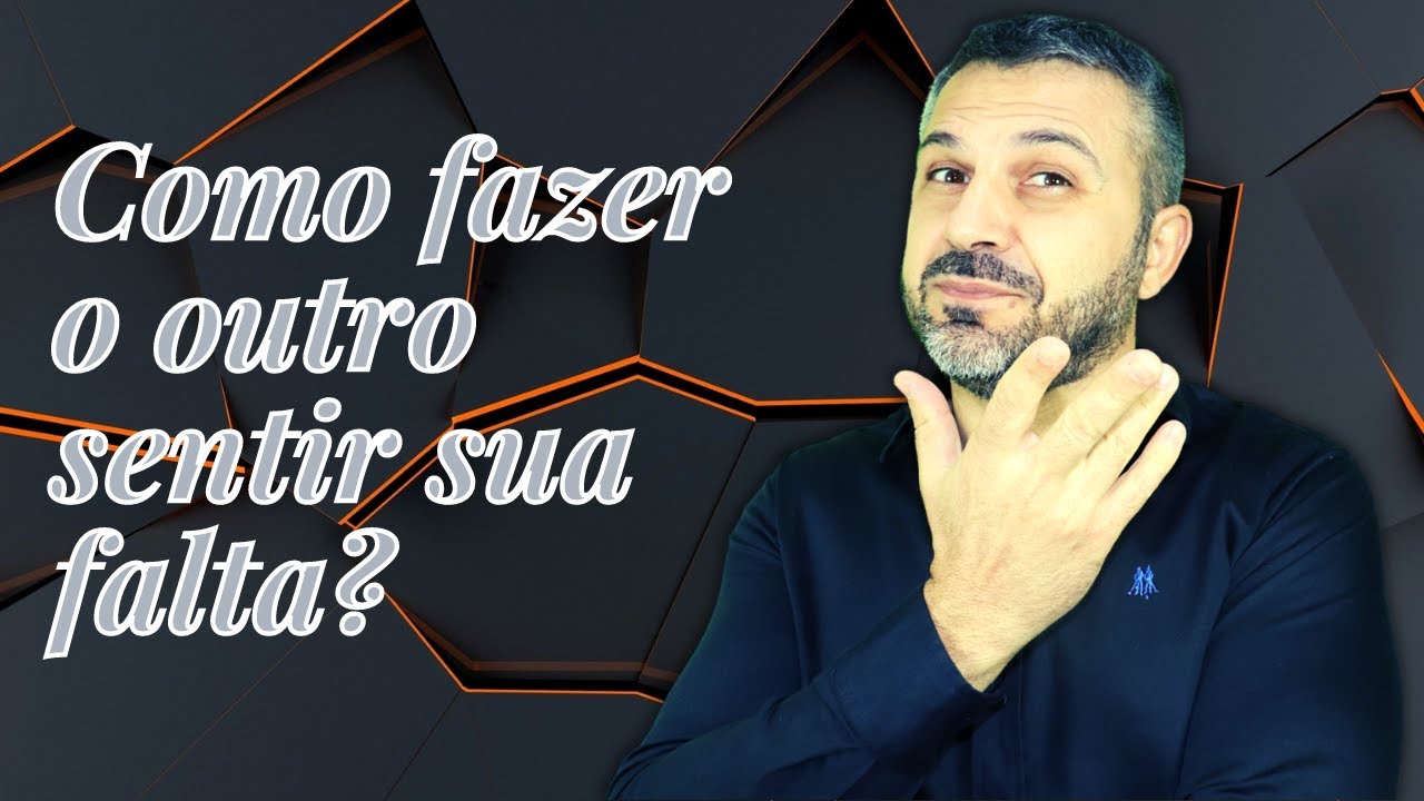 Como fazer o outro sentir sua falta?