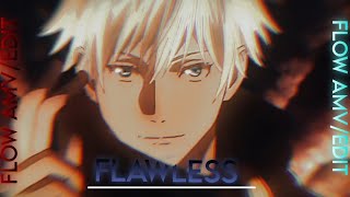 Flawless 2 [Flow Edit/AMV]