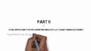 Part II - Is MES important for implementing Industry 4.0 or Smart Manufacturing screenshot 5