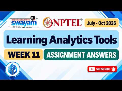 NPTEL Learning Analytics Tools | Week 11 Assignment Answers 2026 | 100 % Correct Answers