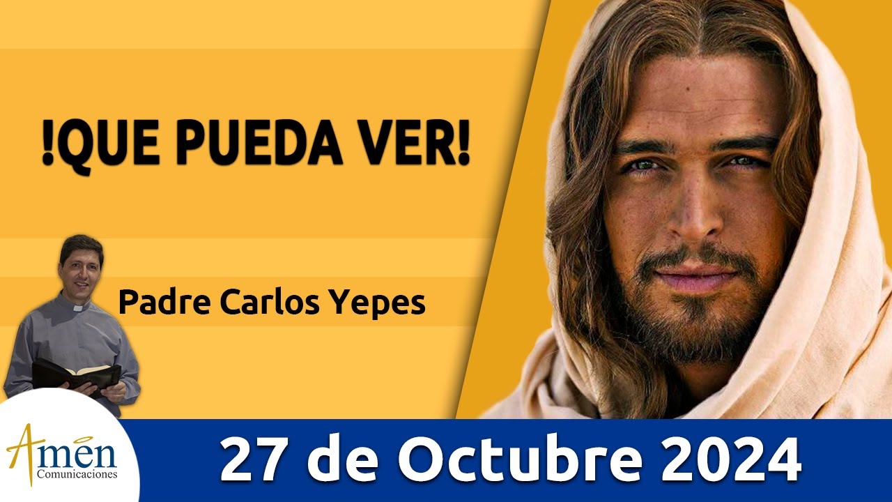 Evangelio De Hoy Domingo 27 Octubre 2024 #PadreCarlosYepes l San Marcos ...
