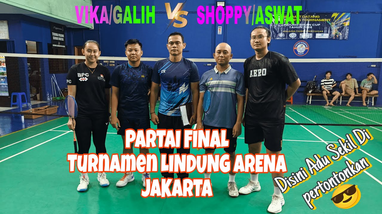 PARTAI FINAL Turnamen LINDUNG ARENA JAKARTA