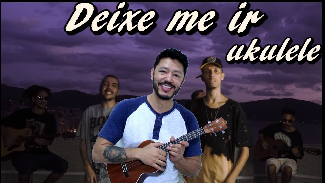 DEIXE ME IR - 1 kilo - Tutorial Ukulele Completa e simplificada