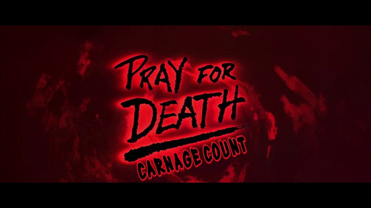 Pray For Death (1985) Carnage Count