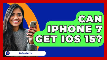 Can iPhone 7 Get iOS 15? - Be App Savvy