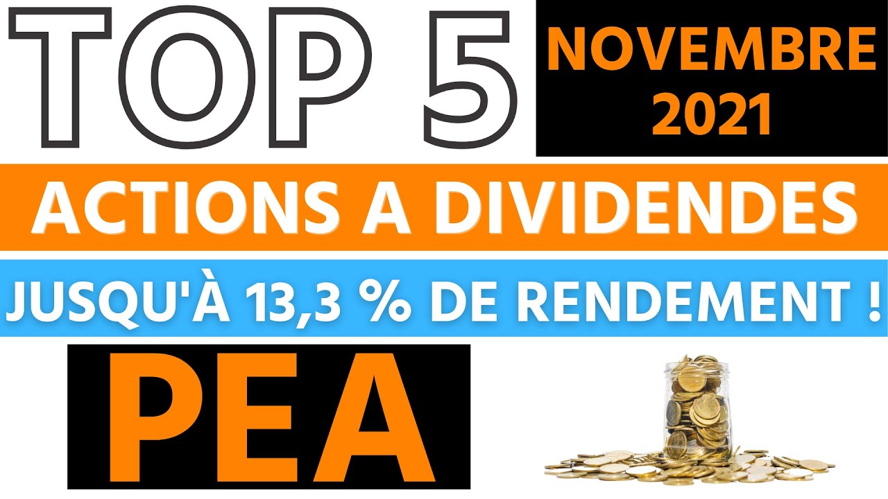TOP 5 ACTIONS DIVIDENDES PEA NOVEMBRE 2021 - YouTube