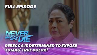 Never Say Die: Rebecca is determined to expose Tomas' true color! (Full Episode 51) April 15, 2026 Never Say Die: Rebecca is determined to expose Tomas' true color! (Full Episode 51) April 15, 2026