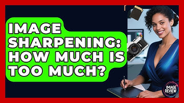 Image Sharpening: How Much Is Too Much? - Image Review Studio