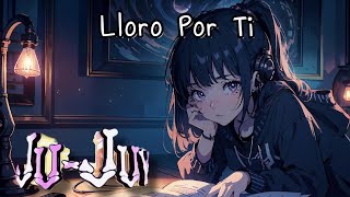 LLORO POR TI🥹 TEMA LIMPIO 2024 GRUPO JU-JUY🔥 [AUDIO HD]