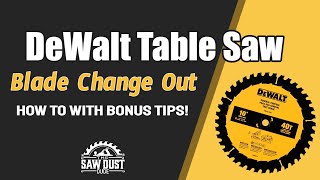 Dewalt Table Saw Blade Change - Fast & Easy Guide with BONUS Tips