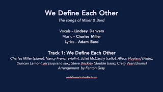 1: WE DEFINE EACH OTHER - Lindsey Danvers - THE SONGS OF MILLER & BARD -