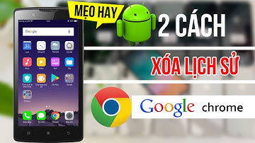 2 Cách xóa lịch sử Google Chrome trên Android đơn giản nhất