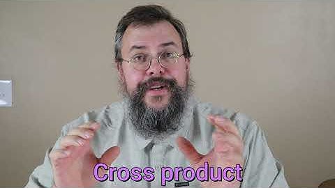 Calculus 3 -- Cross product -- Overview