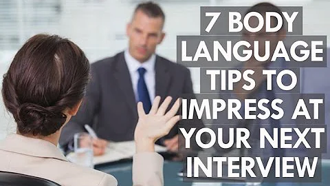7 body language tips to impress at your next job interview