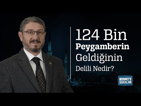 124 Bin Peygamberin Geldiğinin Delili Nedir?