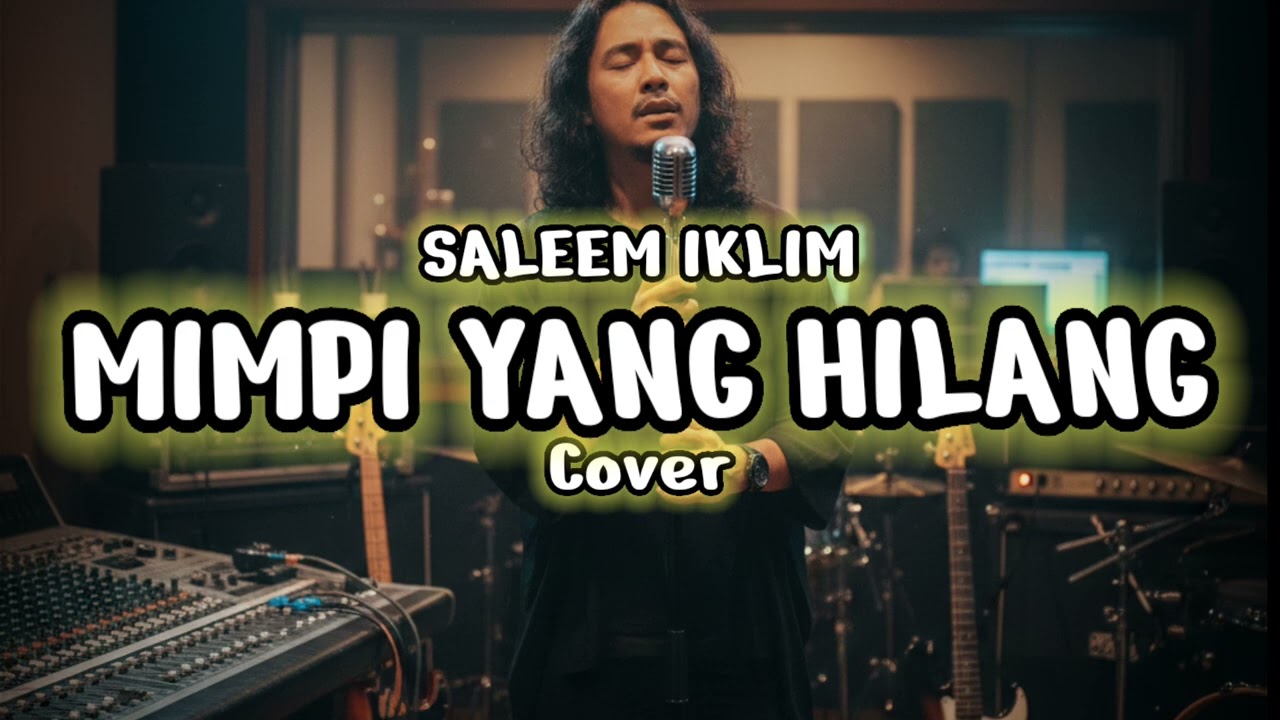 MIMPI YANG HILANG -  SALEEM IKLIM || Cover