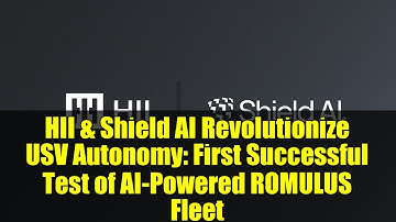 HII & Shield AI Revolutionize USV Autonomy: First Successful Test of AI-Powered ROMULUS Fleet