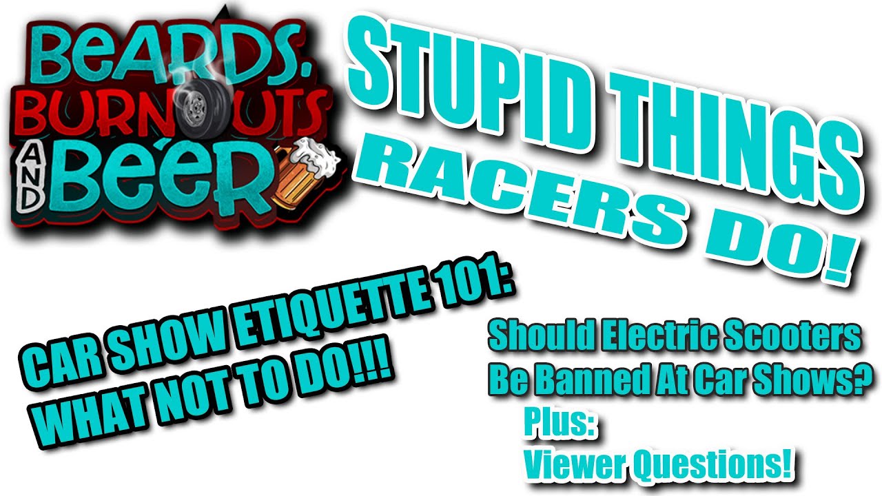 Powershift Podcast: Why Are Some Racers Dumb? Plus Car Show Etiquette, Audience Questions, And More!