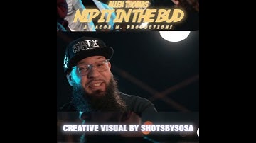 Allen Thomas “Nip It In The Bud” Promotional Video