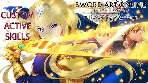 How To Make Active Skills Stronger | Sword Art Online: Alicization Lycoris