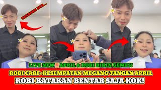 Download Lagu AUTO BAPER❗️ROBI CARI KESEMPATAN MEGANG TANGAN APRIL, APRIL JADI SALTING‼️ MP3