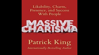Unleash Your Inner Charisma: A Deep Dive into Patrick King's "Massive Charisma"