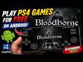 Play PS4 Games FREE on Android! | Bloodborne Test on Android (Easy Setup Guide)