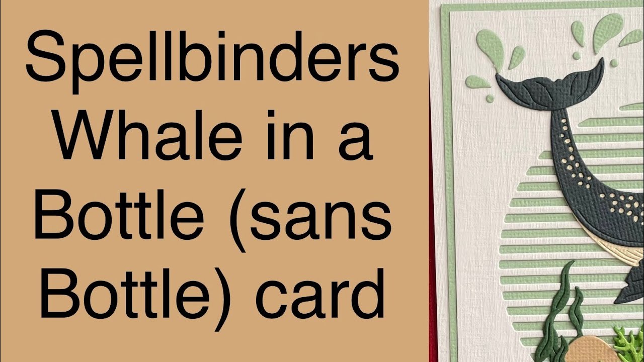 Spellbinders Whale in a Bottle (without the bottle lol) card and What did I get? unboxing