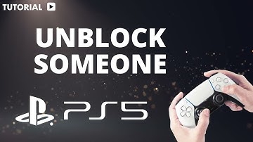 How to unblock someone on PS5