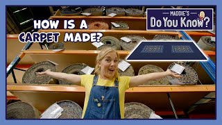 How is a Carpet made? 🛋 Maddie's Do You Know 👩