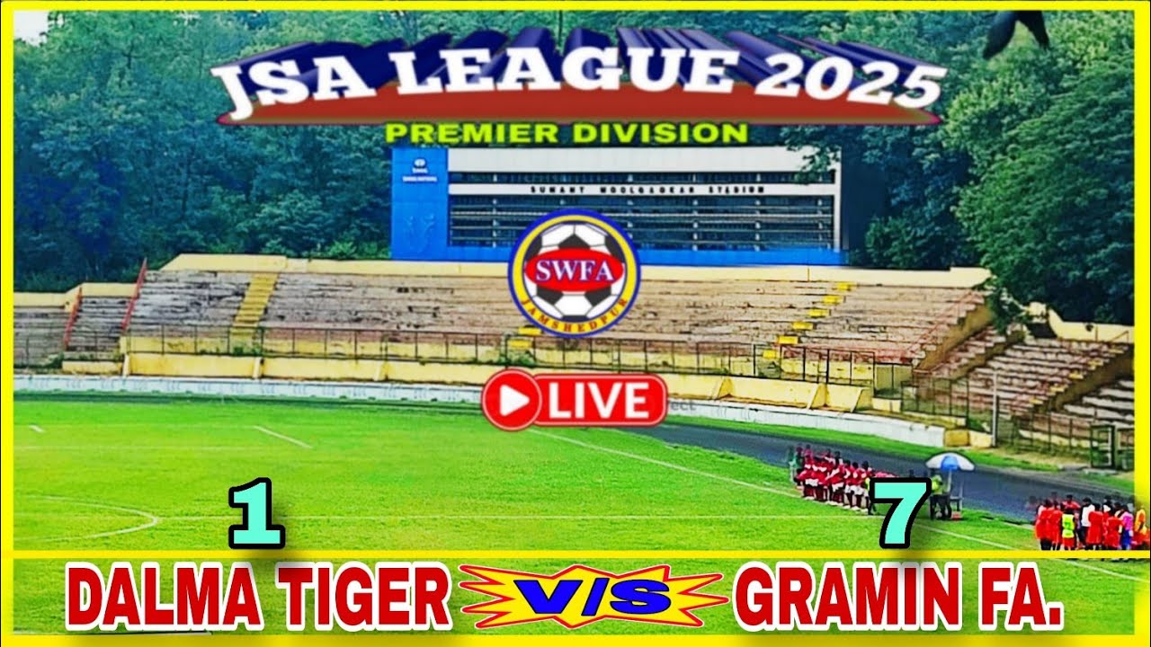 DALMA TIGER 01🆚 07 GRAMIN FA || JSA FOOTBALL PREMIER DIVISION LEAGUE 2025 LIVE