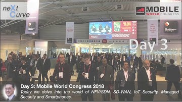 neXt Curve Event Vignette: MWC 2018 - Day 3