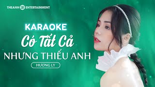 KARAOKE | CÓ TẤT CẢ NHƯNG THIẾU ANH - ERIK | HƯƠNG LY COVER