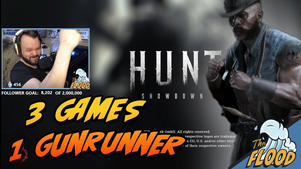 Three Games One Gunrunner | Hunt:Showdown with TheFlood