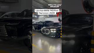 BMW 740i Pure Excellenec 2026 hay Lexus LX600 với tài chính khoảng 6 tỷ đồng