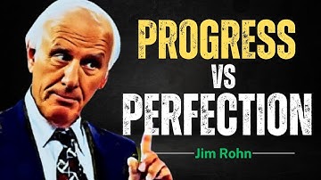 Progress Is Better Than Perfection | Jim Rohn Motivation
