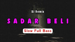 Dj Remix Sadar Beli Slow Full Bass | Lagu Bali Terbaru Populer