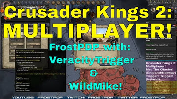 Crusader Kings 2:  Multiplayer w/VeracityTrigger & Wild Mike