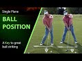 Ball Position Single Plane Golf Swing