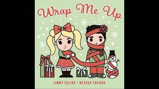 Jimmy Fallon & Meghan Trainor - Wrap Me Up (Official Audio)