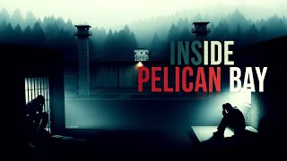 Inside Pelican Bay: The Prison That Broke the Human Mind | True Crime Documentary