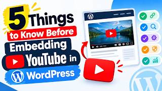 5 Things to Know Before Embedding YouTube in WordPress