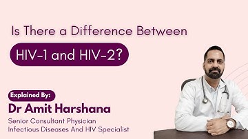 Is There a Difference Between HIV-1 and HIV-2? | THIP Media