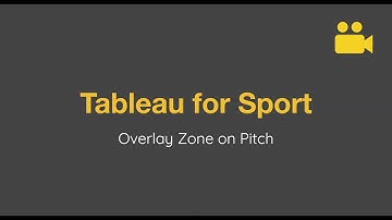 Using Tableau to Create Zones on a Pitch