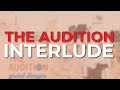 The Audition - Interlude (Official Audio)