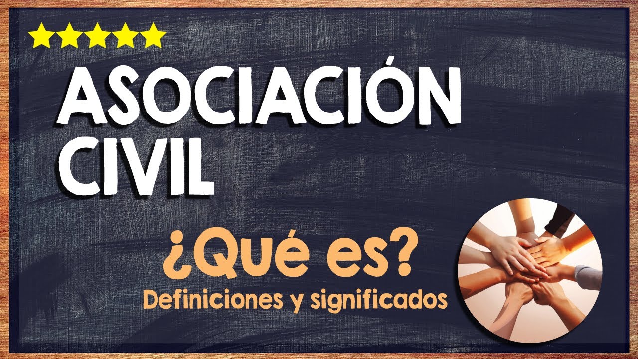 🙏 ¿Qué es una Asociación Civil? - Aprende más Sobre estas ...